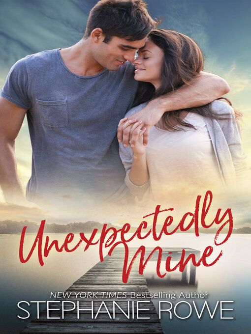 Title details for Unexpectedly Mine by Stephanie Rowe - Available